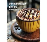 Kelly Johnson 50 Coffee Culture Recipes (Tascabile)