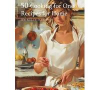 Kelly Johnson 50 Cooking for One Recipes for Home (Tascabile)