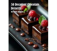 Kelly Johnson 50 Decadent Chocolate Desserts (Tascabile)