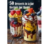 Kelly Johnson 50 Desserts in a Jar Recipes for Home (Tascabile)