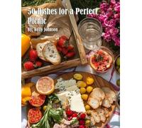 Kelly Johnson 50 Dishes for a Perfect Picnic (Tascabile)