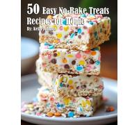 Kelly Johnson 50 Easy No-Bake Treats Recipes for Home (Tascabile)