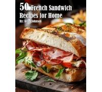 Kelly Johnson 50 French Sandwich Recipes for Home (Tascabile)
