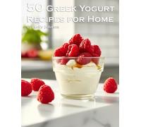 Kelly Johnson 50 Greek Yogurt Recipes for Home (Tascabile)