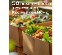 Kelly Johnson 50 Healthy Lunchbox Ideas for Kids Recipes for Home (Tascabile)