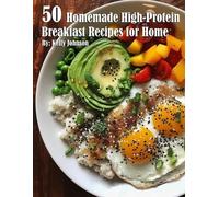 Kelly Johnson 50 Homemade High-Protein Breakfast Recipes for Home (Tascabile)