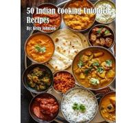 Kelly Johnson 50 Indian Cooking Unfolded Recipes (Tascabile)