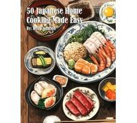 Kelly Johnson 50 Japanese Home Cooking Made Easy (Tascabile)