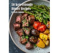 Kelly Johnson 50 Keto-Friendly Dinner Recipes (Tascabile)