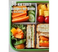 Kelly Johnson 50 Kid Lunch Recipes for Home (Tascabile)