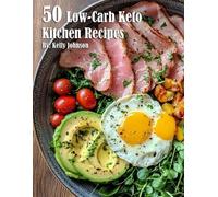 Kelly Johnson 50 Low-Carb Keto Kitchen Recipes (Tascabile)