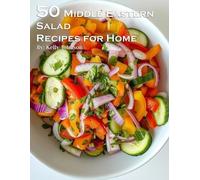 Kelly Johnson 50 Middle Eastern Salad Recipes for Home (Tascabile)