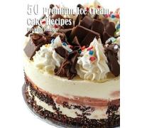 Kelly Johnson 50 Premium Ice Cream Cake Recipes (Tascabile)