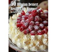 Kelly Johnson 50 Russian Dessert Recipes for Home (Tascabile)