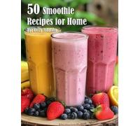 Kelly Johnson 50 Smoothie Recipes for Home (Tascabile)