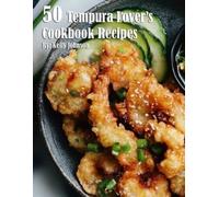 Kelly Johnson 50 Tempura Lover's Cookbook Recipes (Tascabile)