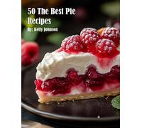 Kelly Johnson 50 The Best Pie Recipes (Tascabile)