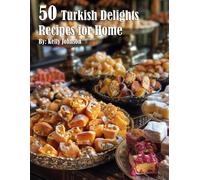 Kelly Johnson 50 Turkish Delights Recipes for Home (Tascabile)