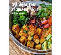 Kelly Johnson 50 Vegan Bowl Recipes for Home (Tascabile)
