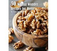 Kelly Johnson 50 Walnut Wonder Recipes for Home (Tascabile)