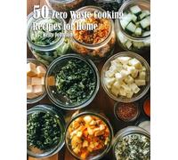 Kelly Johnson 50 Zero Waste Cooking Recipes for Home (Tascabile)