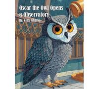 Kelly Johnson Oscar the Owl Opens a Observatory (Tascabile)