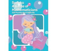 Kelly Johnson Sudoku A Game of Mathematicians 320 Puzzles Hard Diffi (Tascabile)