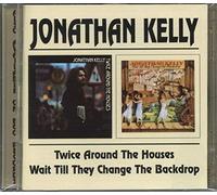 Jonathan Kelly Twice Around the Houses/Wait Till They Change the Backdrop (CD)