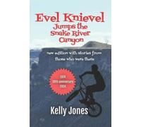 Kelly Jones Evel Knievel Jumps the Snake River Canyon (Tascabile)