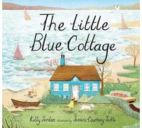 Kelly Jordan The Little Blue Cottage (Copertina rigida)
