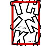 Kelly K Think about THAT for a Minute (Tascabile)