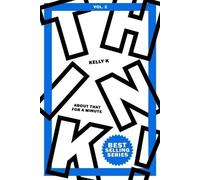 Kelly K Think about THAT for a Minute Vol.2 (Tascabile)
