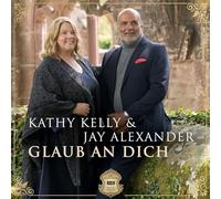 Kelly,Kathy&Alexander,Jay Glaub An Dich (CD)