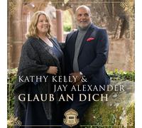 Kelly,Kathy&Alexander,Jay Glaub An Dich (CD)
