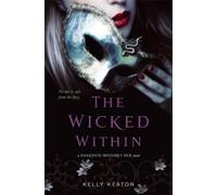 Kelly Keaton The Wicked within (Copertina rigida)