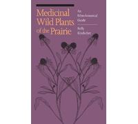 Kelly Kindscher Medicinal Wild Plants of the Prairie (Tascabile)