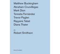Kelly Kivland Artists on Robert Smithson (Tascabile)