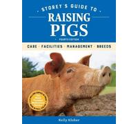 Kelly Klober Storey's Guide to Raising Pigs, 4th Edition (Tascabile)