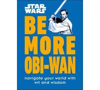 Kelly Knox Star Wars Be More Obi-Wan (Copertina rigida) Be More