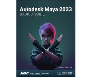 Kelly L. Murdock Autodesk Maya 2023 Basics Guide (Tascabile)