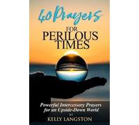 Kelly Langston 40 Prayers for Perilous Times (Tascabile)