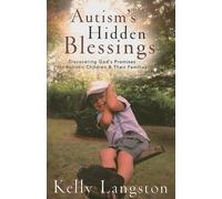 Kelly Langston Autism`s Hidden Blessings - Discovering God`s Promise (Tascabile)