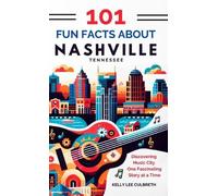 Kelly Lee Culbr 101 Fun Facts About Nashville, TN - Discoveri (Copertina rigida)