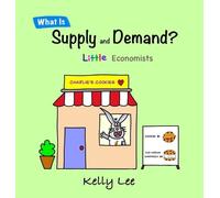 Kelly Lee What Is Supply and Demand? (Copertina rigida) Econ for Kids