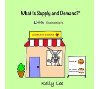 Kelly Lee What Is Supply and Demand? (Tascabile) Econ for Kids