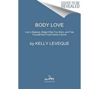 Kelly LeVeque Body Love (Copertina rigida) Body Love