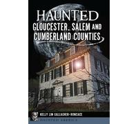 Kelly Lin Gallagher-ro Haunted Gloucester, Salem and Cumberland Cou (Tascabile)
