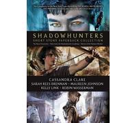 Shadowhunters Short Story Paperback Collection (Boxed Set): The Bane Chronicles; Tales from the Shadowhunter Academy; Ghosts of the Shadow Market