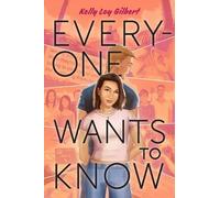 Kelly Loy Gilbert Everyone Wants to Know (Copertina rigida)
