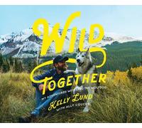Kelly Lund Wild Together (Copertina rigida)